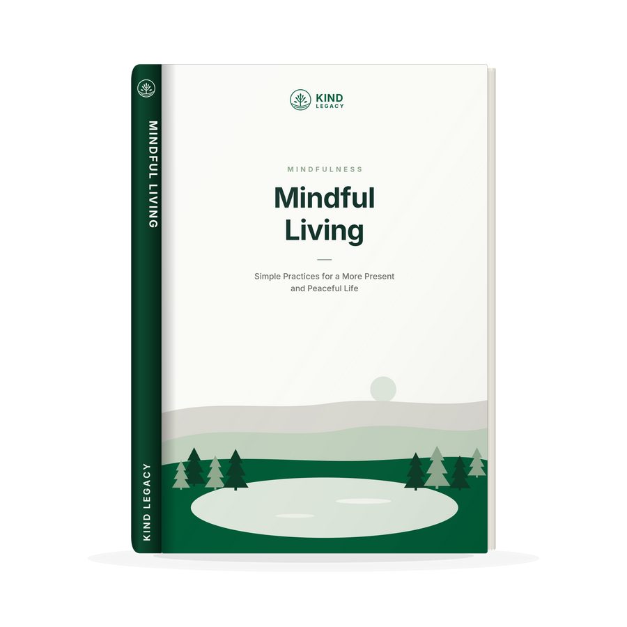 Mindful Living: Simple Practices for Greater Calm, Focus & Everyday Balance