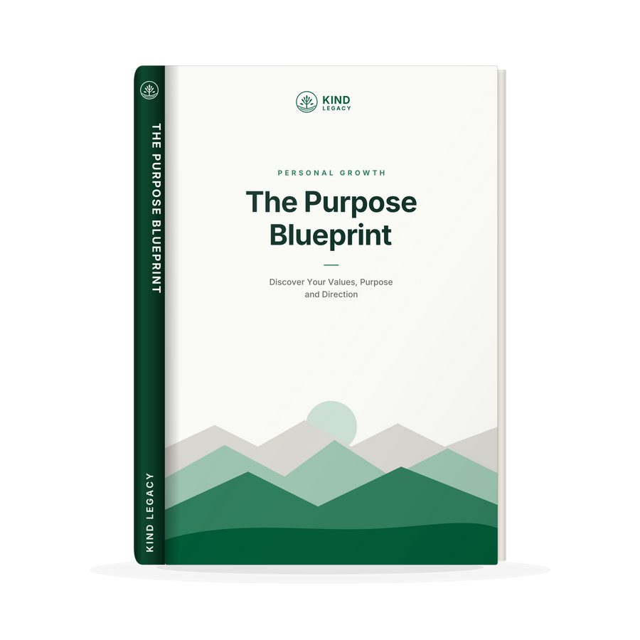 The Purpose Blueprint: Discover Your Values, Define Your Vision & Build a Meaningful Life